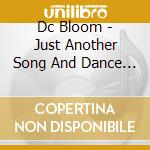 Dc Bloom - Just Another Song And Dance Man cd
