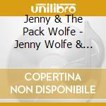 Jenny & The Pack Wolfe - Jenny Wolfe & The Pack cd