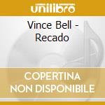 Vince Bell - Recado cd