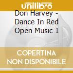 Don Harvey - Dance In Red Open Music 1 cd