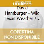 David Hamburger - Wild Texas Weather / O.S.T. cd