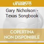 Gary Nicholson - Texas Songbook cd musicale di Gary Nicholson