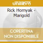 Rick Hornyak - Marigold cd musicale di Rick Hornyak