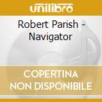 Robert Parish - Navigator cd