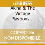 Akina & The Vintage Playboys Adderley - Say Yes cd