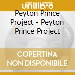 Peyton Prince Project - Peyton Prince Project cd