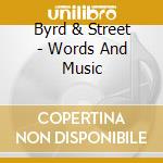 Byrd & Street - Words And Music cd