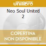 Neo Soul United 2 cd