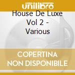 House De Luxe Vol 2 - Various cd