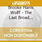 Brooke Harris Wolff - The Last Broad Standing cd