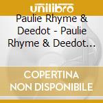 Paulie Rhyme & Deedot - Paulie Rhyme & Deedot Present Public Radio cd