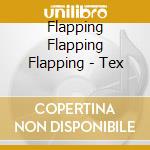 Flapping Flapping Flapping - Tex cd