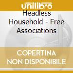 Headless Household - Free Associations cd