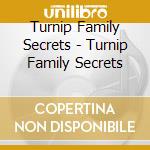 Turnip Family Secrets - Turnip Family Secrets cd