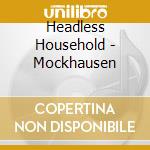Headless Household - Mockhausen cd