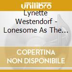 Lynette Westendorf - Lonesome As The Land cd