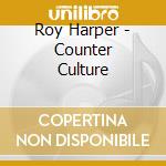Roy Harper - Counter Culture cd