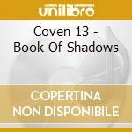 Coven 13 - Book Of Shadows cd musicale di Coven 13