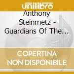 Anthony Steinmetz - Guardians Of The Wood Eighteen Miniatures For Guitar By James Von Landsberg cd