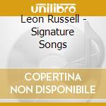 Leon Russell - Signature Songs cd musicale di Leon Russell