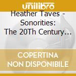 Heather Taves - Sonorities: The 20Th Century Piano Sonata cd musicale di Heather Taves