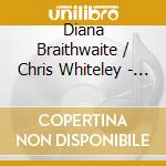 Diana Braithwaite / Chris Whiteley - Scrap Metal Blues cd musicale di Diana / Whiteley,Chris Braithwaite