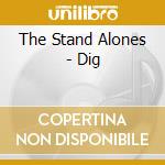 The Stand Alones - Dig cd