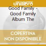 Good Family - Good Family Album The cd