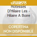 Hotesses D'Hilaire Les - Hilaire A Boire cd