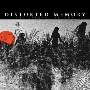 Distorted Memory - The Eternal Return cd musicale di Memory Distorted