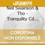 Neil Swainson & Tho - Tranquility Cd (Can) cd