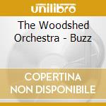 The Woodshed Orchestra - Buzz cd