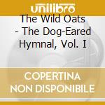 The Wild Oats - The Dog-Eared Hymnal, Vol. I cd