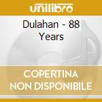 Dulahan - 88 Years cd