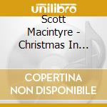 Scott Macintyre - Christmas In Paris cd