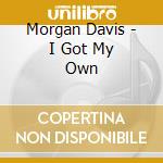Morgan Davis - I Got My Own cd