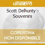 Scott Delhunty - Souvenirs cd musicale di Scott Delhunty