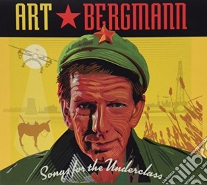 Art Bergmann - Songs For The Underclass cd musicale di Art Bergmann