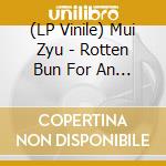 (LP Vinile) Mui Zyu - Rotten Bun For An Eggless Century (Coloured) vinile