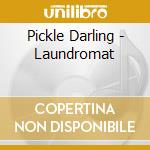 Pickle Darling - Laundromat cd