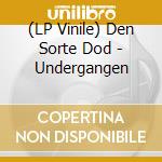 (LP Vinile) Den Sorte Dod - Undergangen vinile
