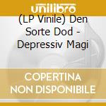 (LP Vinile) Den Sorte Dod - Depressiv Magi vinile