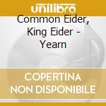 Common Eider, King Eider - Yearn cd
