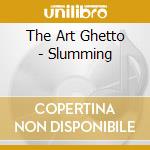 The Art Ghetto - Slumming cd