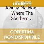 Johnny Maddox - Where The Southern Crosses The Yellow Dog cd