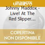 Johnny Maddox - Live! At The Red Slipper Lounge cd