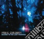 Feral Children - Second To The Last Frontier