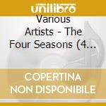 Various Artists - The Four Seasons (4 Cd) cd musicale di Various Artists