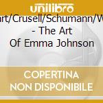 Mozart/Crusell/Schumann/Weber - The Art Of Emma Johnson cd musicale di Mozart/Crusell/Schumann/Weber
