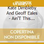 Kate Dimbleby And Geoff Eales - Ain'T This Cosy cd